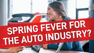 Spring fever for the auto industry